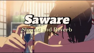 Saware | Slowed and Reverb | Lofi