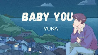 Baby You 有華 - Yuka (Romanized) Lyrics