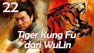 【INDO SUB】EP 22丨Tiger Kung Fu dari Wu Lin丨Tiger Kung Fu of Wu Lin丨Wu Lin Meng Hu丨武林猛虎
