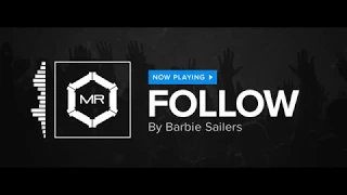 Barbie Sailers - Follow [HD]