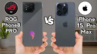 Rog Phone 8 Pro vs iPhone 15 Pro Max