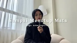 Sampai Menutup Mata - Acha Septriasa ( cover )