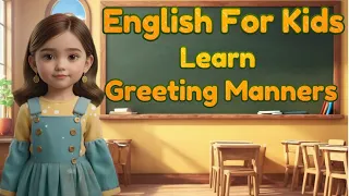 Learn Greeting Ways for Kids #english #kids #kidsvideo #kidseducation #kidslearning