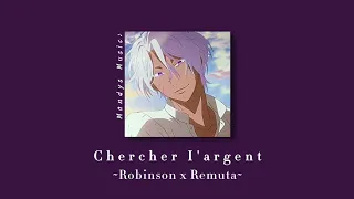 Chercher I'argent - Robinson x Remuta {Slowed + Reverb}