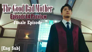 The Good Bad Mother Episode 14 Preview [ Eng Sub ] || [ 14회 예고]  나쁜엄마 || Ra Mi Ran x Lee Do Hyun