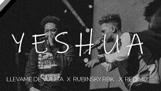 Yeshua - Redimi2 ft Rubinsky Rbk y Llevame de vuelta (Mashup)