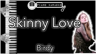 Skinny Love - Birdy - Piano Karaoke Instrumental