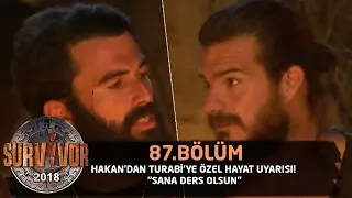 Hakan'dan Turabi'ye özel hayat uyarısı! "Sana ders olsun" | 87. Bölüm | Survivor 2018