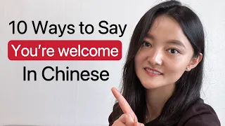 10 Ways to Say You’re Welcome in Chinese/Common Ways to Reply Thank You in Mandarin