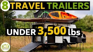 8 Lightweight Travel Trailers Under 3,500 lbs - some with Bathrooms!