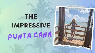 The Impressive Punta Cana