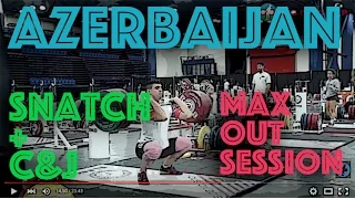 Team Azerbaijan - Snatch + Clean & Jerk Max Out (Nov 18)
