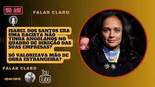 ISABEL DOS SANTOS ERA UMA RACISTA NÃO TINHA ANGOLANOS NO QUADRO DE DIREÇÃO DAS SUAS EMPRESAS?