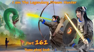 Tuam Pheej Koob The Legendary Dream Hunter ( Part 161 )  06/20/2022