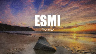 Esmi - Because (Lyric Video)