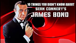 10 Thing's You Didn't Know About Connery's James Bond