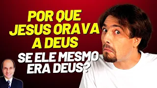 Jesus apenas FINGIA QUE ORAVA, já que Ele mesmo era Deus?