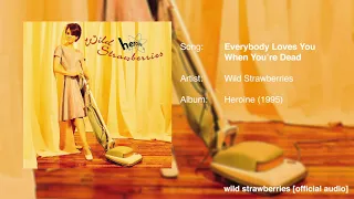 Wild Strawberries - Everybody Loves You When You're Dead [Official Audio]