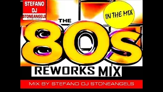 Stefano Dj Stoneangels - Dance 80´s Reworks In The Mix