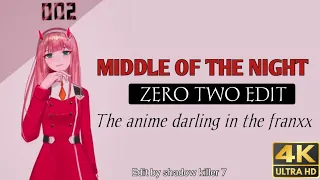 Middle Of The Night Edit//Zero Two  Darling In The Franxx