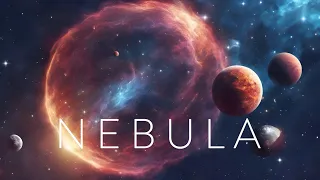 Nebula | Cosmic Beauty and Focus | Ambient Music