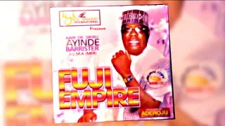 Dr. Sikiru Ayinde Barrister - Fuji Empire - 2018 Yoruba Fuji Music  New Release this week