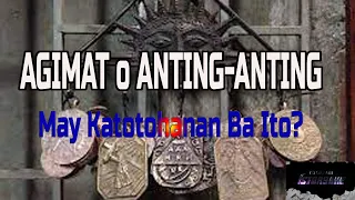 AGIMAT AT ANTING ANTING ano ang katotohanan tungkol dito.