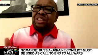 Russia-Ukraine |  Situation in Ukraine must be used to end all global conflicts: Blade Nzimande