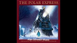 The Polar Express - Lonely Boy By Alan Silvestri Music