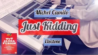 Just Kidding  Michel Camilo  Electone エレクトーン ビックバンド ジャズ ミシェル・カミロJAZZ & FUSION Just Kiddin´