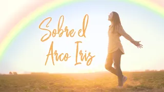 Somewhere over the Rainbow (Cantada en Español) Sobre el Arco Iris