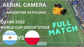 Qatar Football world cup  2022   Argentina vs Poland   aerial camera  full match enjoy!