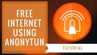 Free Internet Using Anonytun. (Full Tutorial)