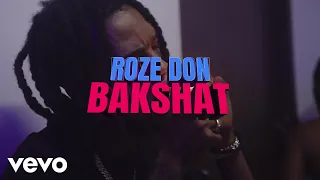 Roze Don - Bakshat (Official Music Video)