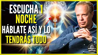 🛑ESCUCHA POR 1 NOCHE Y VERÁS LO QUE SUCEDE! | HÁBLATE ASÍ para MANIFESTARLO TODO - DR JOE DISPENZA