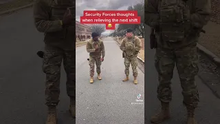 Security Forces thoughts when relieving the next shift 🤣