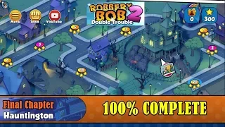 Robbery Bob 2 Gameplay - Final Chapter Hauntington - 100% Complete