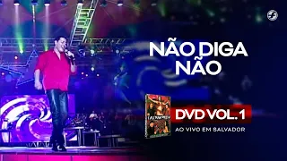 Calcinha Preta - Não Diga Não #AoVivoEmSalvador DVD Vol.1