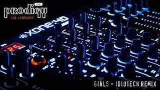 The Prodigy - Remixes and Remakes - Girls Idiotech Remix