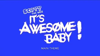 Scott The Woz - It's Awesome Baby - Full Soundtrack By: Nick Karr
