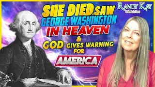 She Died, Saw George Washington in Heaven & God Gives Warning for America (Updated With Images)