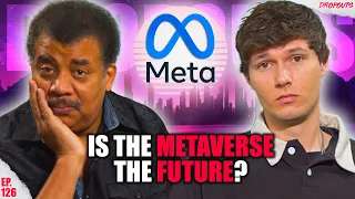 Neil Degrasse Tyson Has No Faith In The METAVERSE?! || Dropouts Podcast Clips