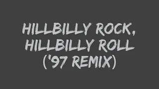 The Woolpackers - Hillbilly Rock, Hillbilly Roll ('97 Remix) (Lyrics)