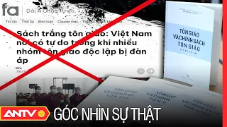 Lật tẩy âm mưu lợi dụng quyền tự do tôn giáo, chia rẽ khối đại đoàn kết dân tộc | GNST | ANTV