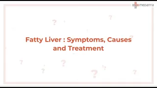 Fatty Liver: Symptoms, Causes, and Treatment | Medanta