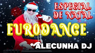 EURODANCE ESPECIAL DE NATAL (AleCunha DJ)