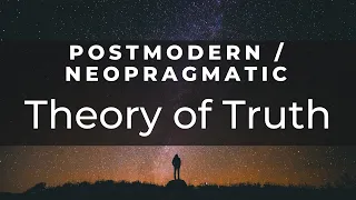 Epistemology: Richard Rorty's Neopragmatism and a Postmodern Philosophy of Truth