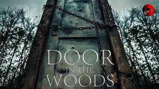 DOOR IN THE WOODS 🎬 Exclusive Full Thriller Movie Premiere 🎬 English HD 2023