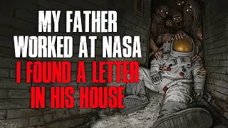 "My Father Worked At NASA, I Found A Letter In His House" Creepypasta