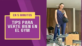 Tips para verte bien en el gym en 5 minutos